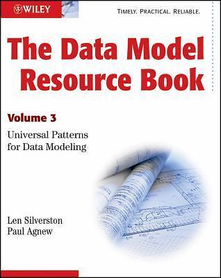The Data Model Resource Book: Volume 3: Universal Patterns for Data Modeling, Si