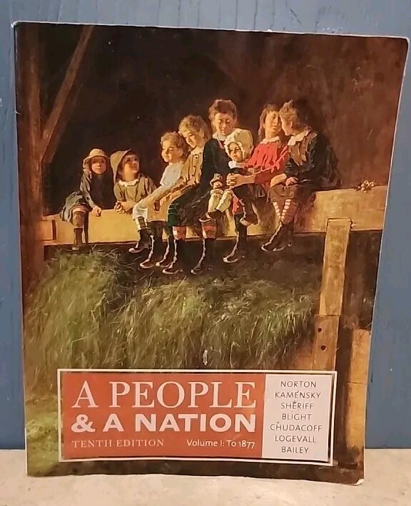 A People and a Nation, Volume I: To 1877 by Jane Kamensky, Howard Chudacoff,…