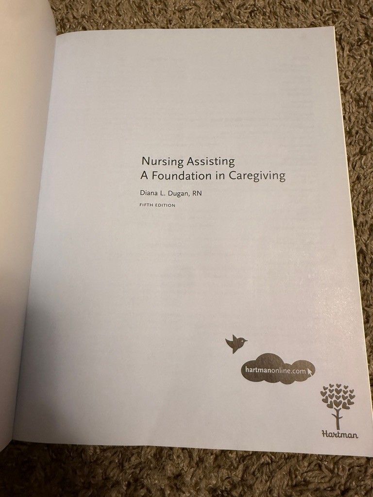 Nursing Assisting: A Foundation in C…, Diana Dugan RN. CLEAN