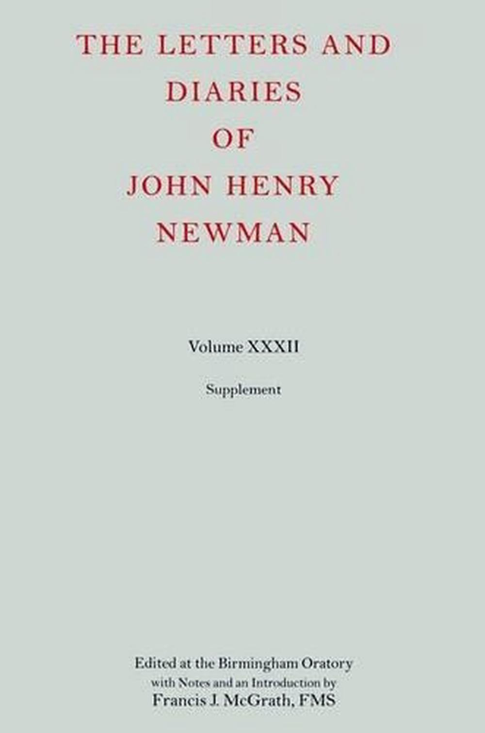The Letters and Diaries of John Henry Newman: Volume XXXII: Supplement by Franci