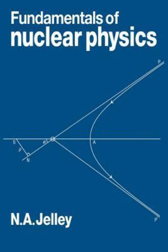 Fundamentals of Nuclear Physics, Jelley, N. A., 9780521269940
