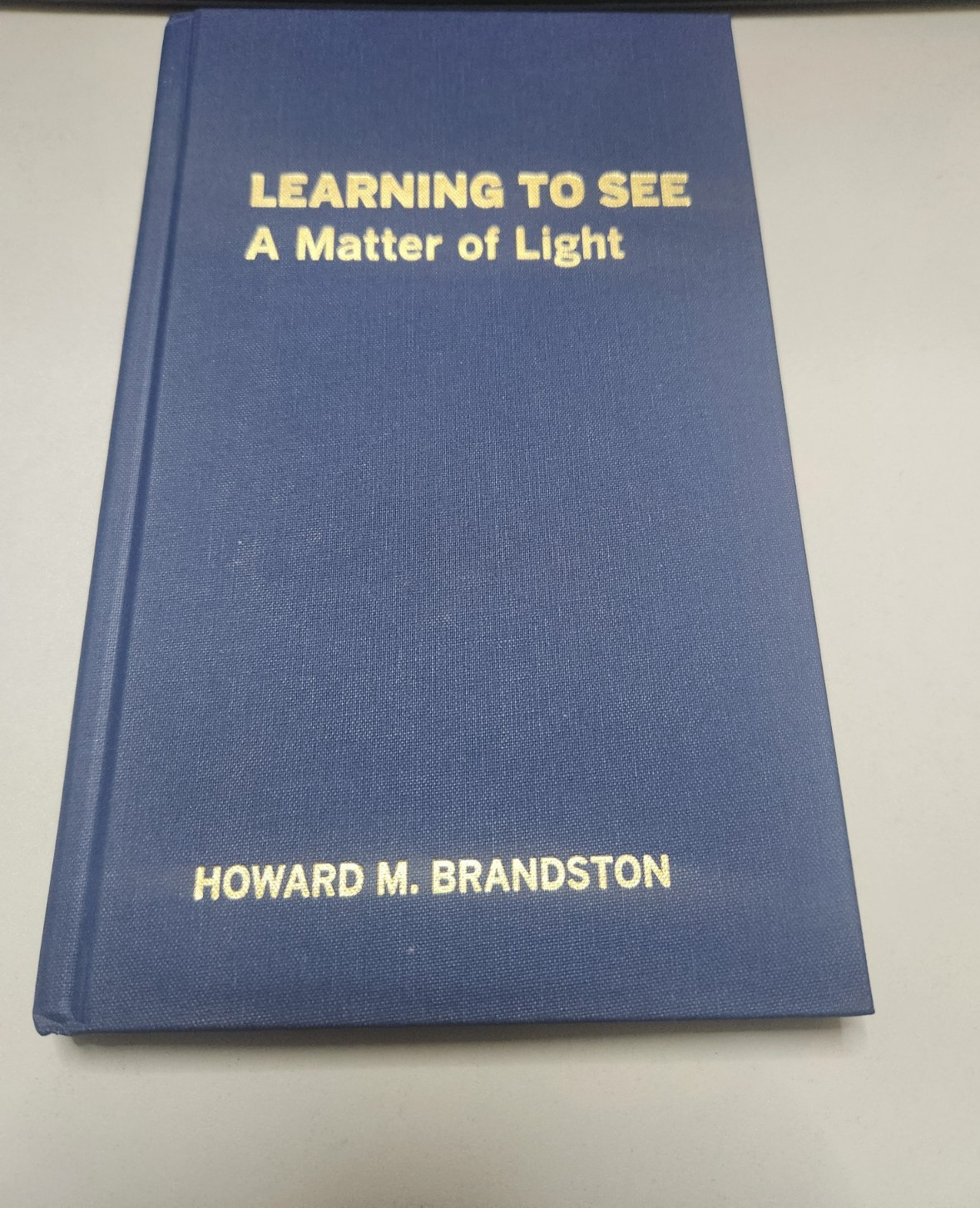 Learning to See: A Matter of Light by Howard Brandston, SIGNED BY AUTHOR