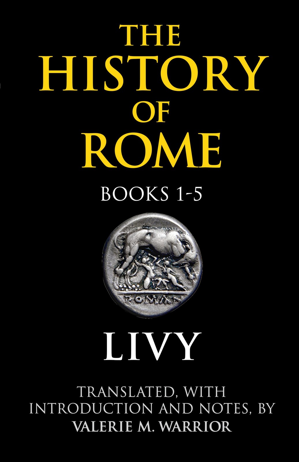 The History of Rome, Books 1-5 – paperback Livy|Valerie M. Warrior