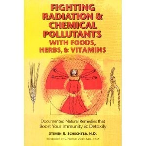 Fighting Radiation and Chemical Pollutants With Foods, Herbs and Vitamins: D…