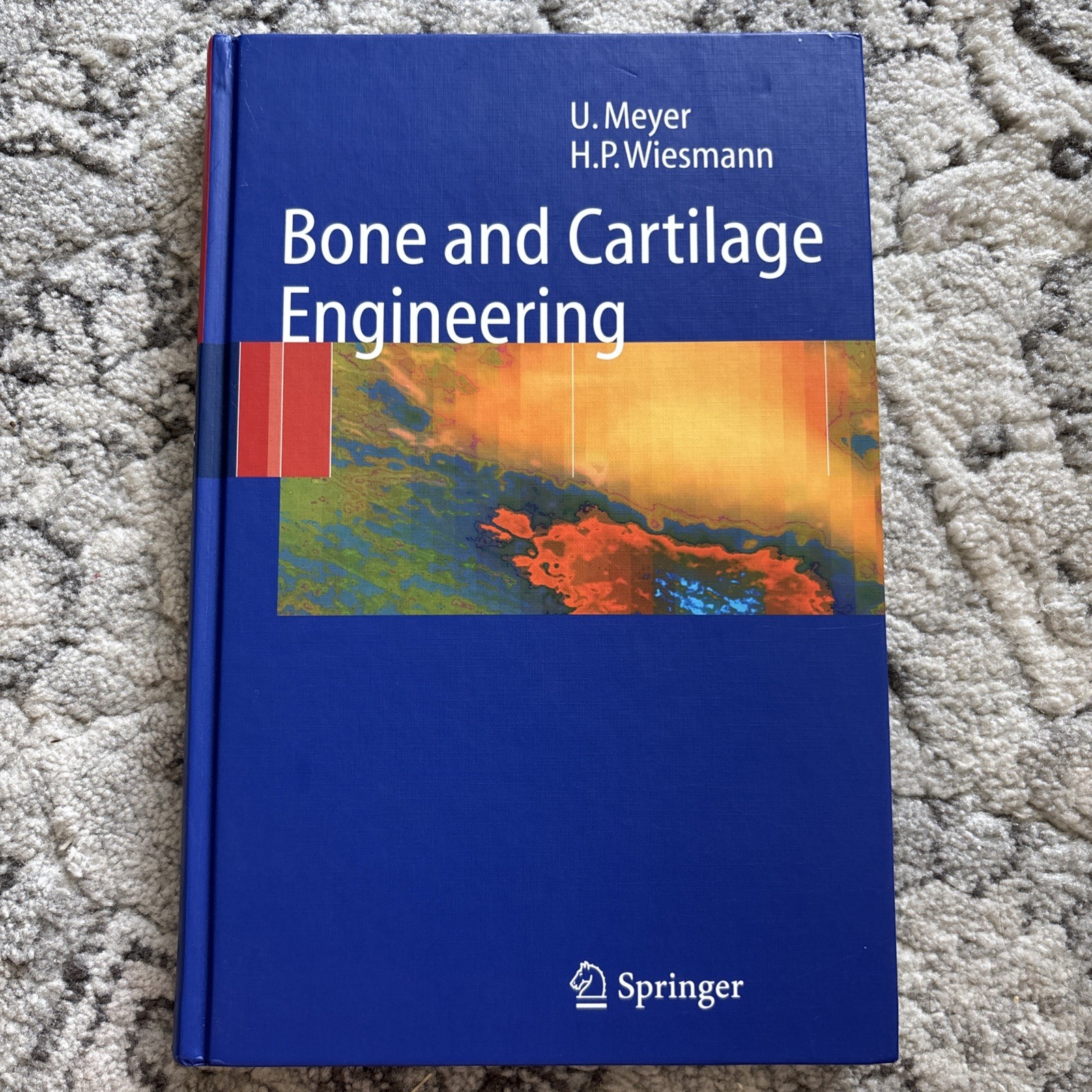 Bone and Cartilage Engineering by Ulrich Meyer and Hans Peter Wiesmann