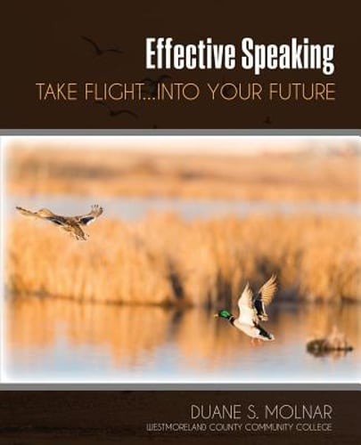 Effective Speaking: Take Flight…Into Your Future by Duane Molnar: New