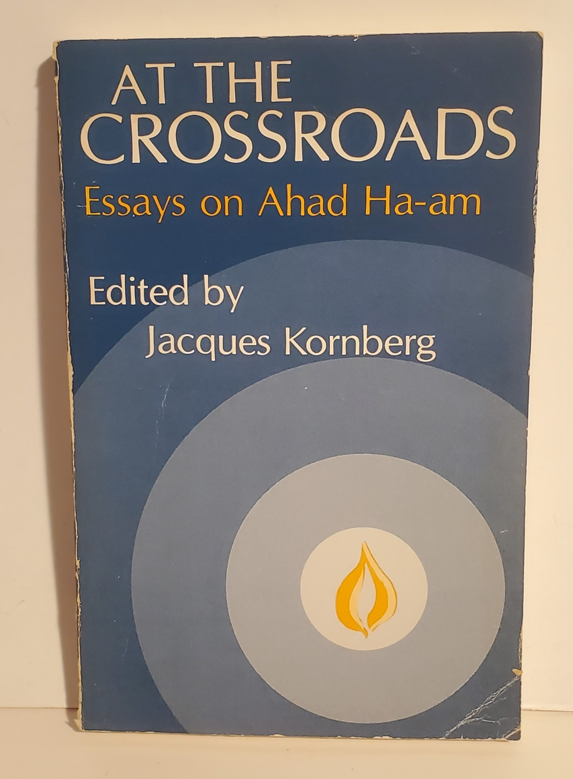 $1 BOOK SALE AT THE CROSSROADS ESSAYS ON AHAD HA-AM JACQUES KORNBERG PAPERBACK