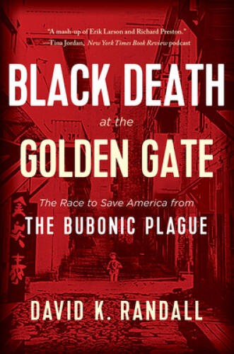 Black Death at the Golden Gate: The Race to Save America from the Bu – VERY GOOD