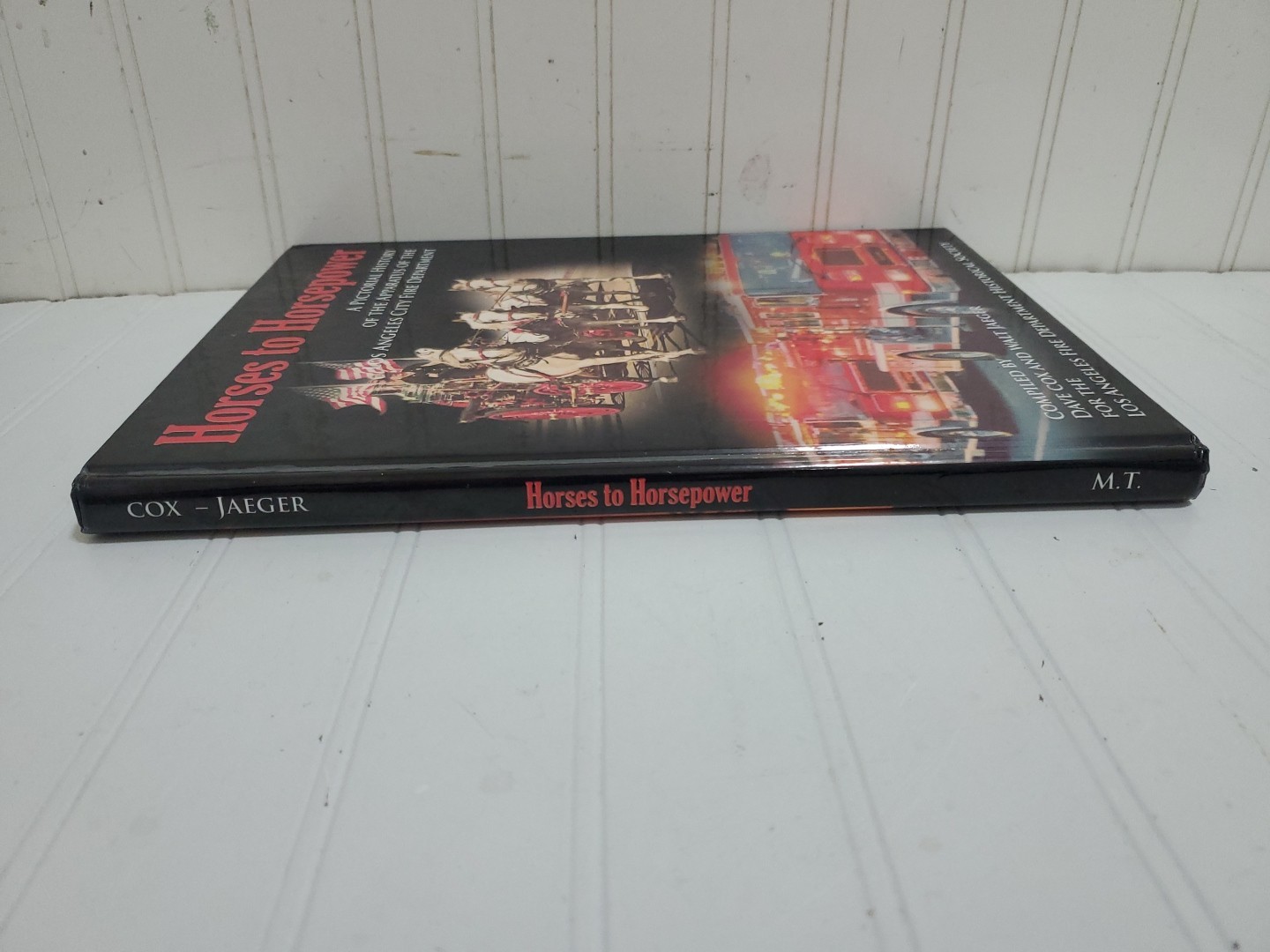 2012 Book HORSES TO HORSEPOWER by Cox & Jaeger Photo History LA Fire Dept LAFD