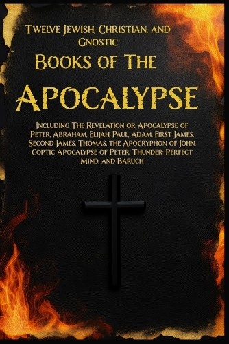 Joseph Lumpkin Twelve Books of the Apocalypse (Paperback)