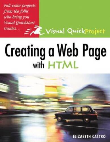 Creating a Web Page with HTML: Visual QuickProject Guide – Paperback – VERY GOOD