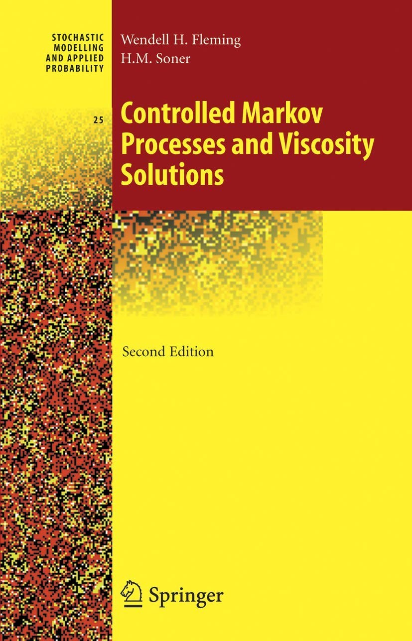 Controlled Markov Processes and Viscosity Solutions (Stochastic Modeling and App