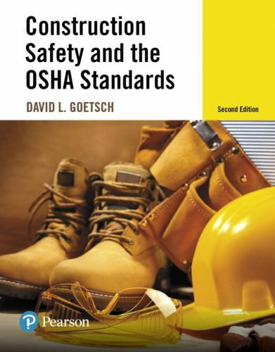 Construction Safety and the OSHA Standards by Goetsch, David