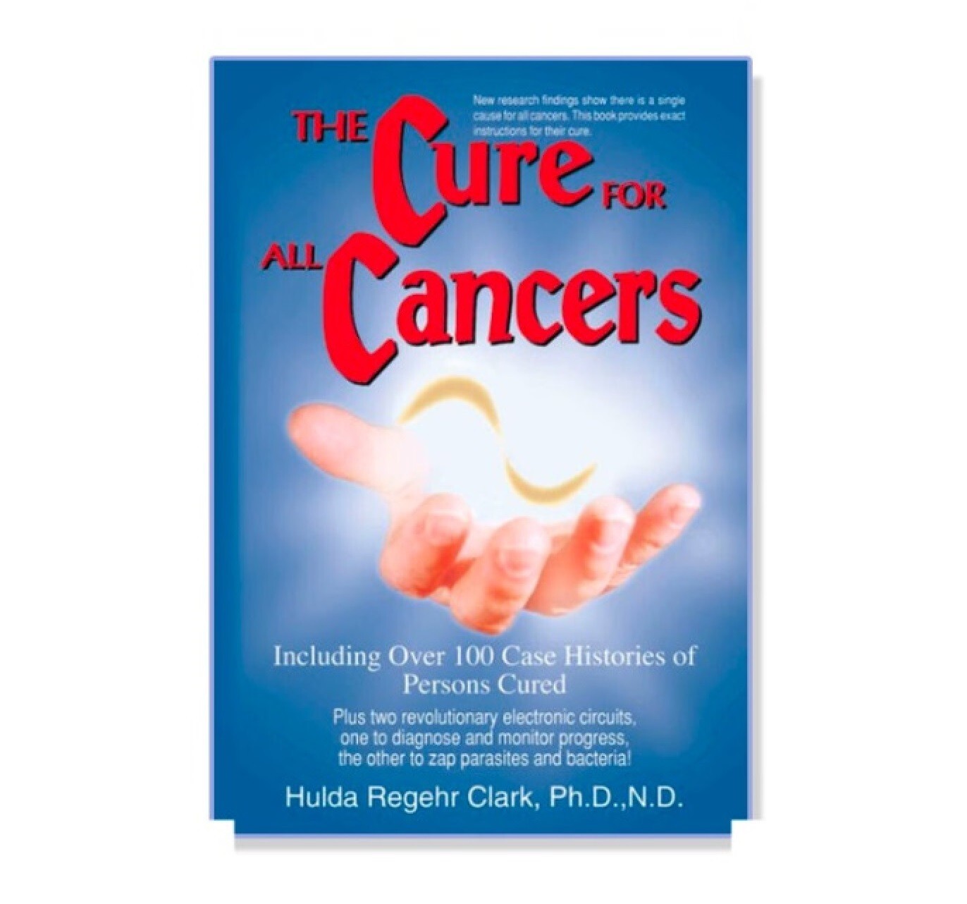 The Cure for All Cancers by Hulda Regehr Clark PhD ND