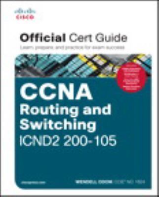 CCNA Routing and Switching ICND2 200-105 Official Cert Guide, Odom, Wendell, Goo