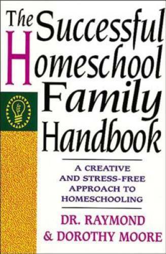 The Successful Homeschool Family Handbook – Paperback By Moore, Dorothy – GOOD
