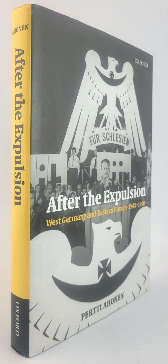 After the Expulsion West Germany Eastern Europe 1945-1990 Ahonen Oxford History