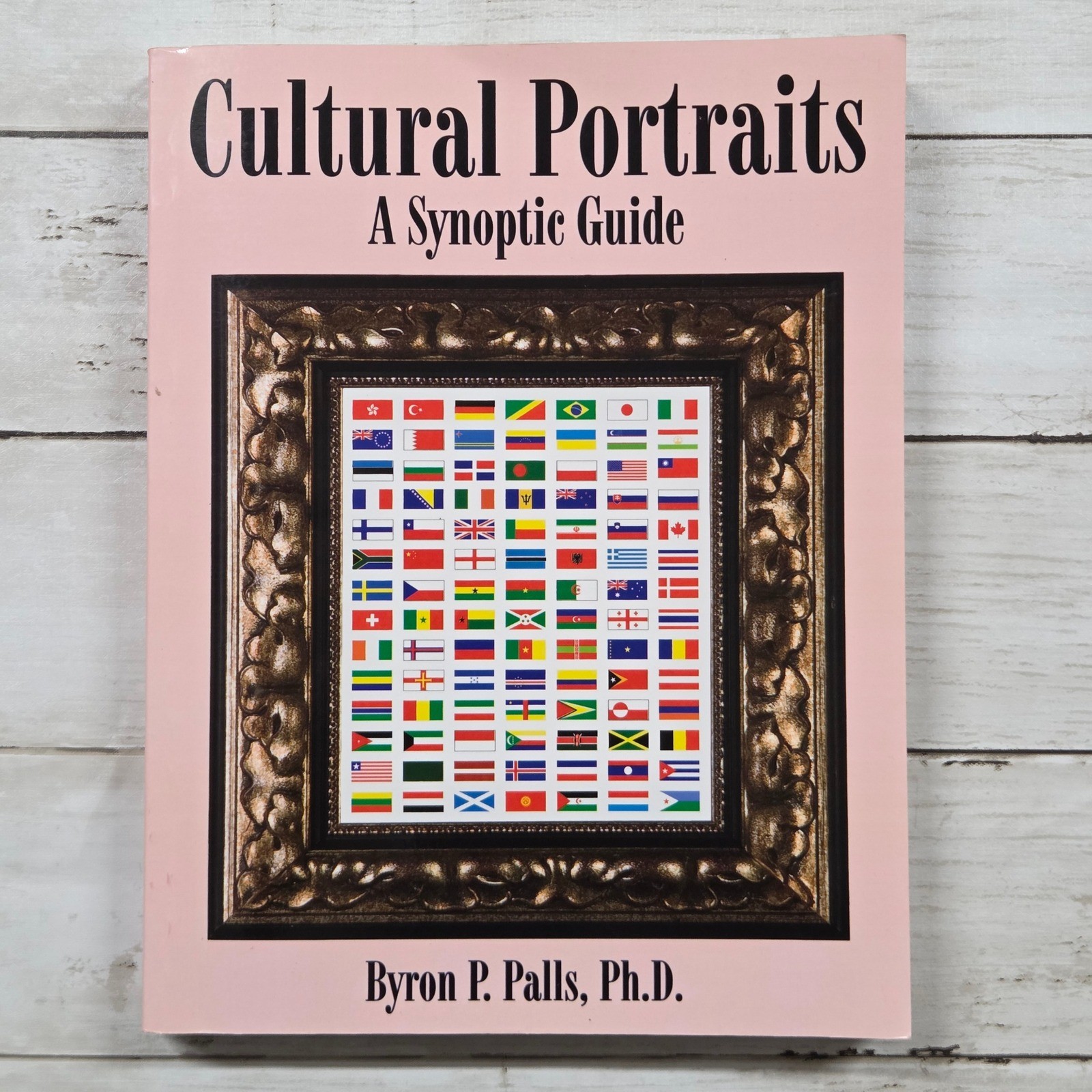 Cultural Portraits A Synoptic Guide Byron Palls AuthorHouse
