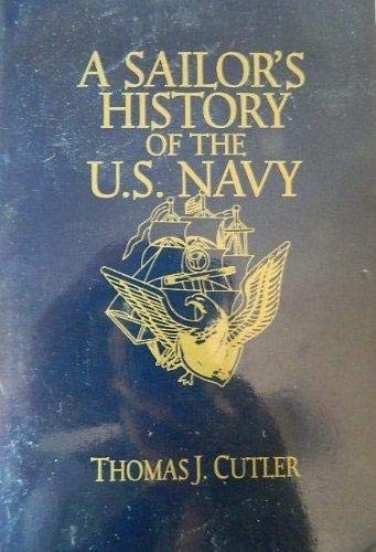 A SAILOR’S HISTORY OF THE UNITED STATES NAVY By Thomas J. Cutler Mint Condition