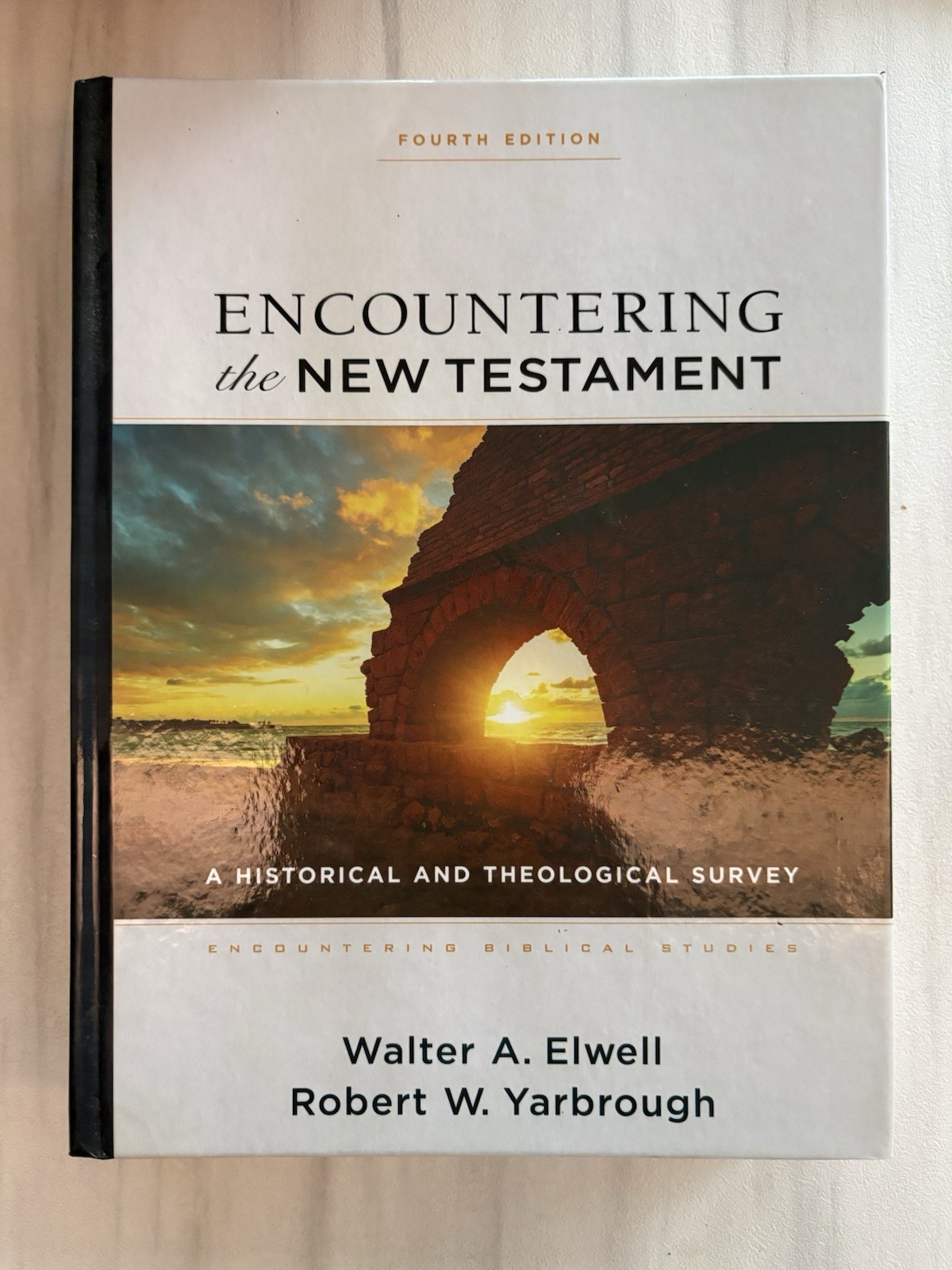 Encountering Biblical Studies: Encountering the New Testament : A Historical and
