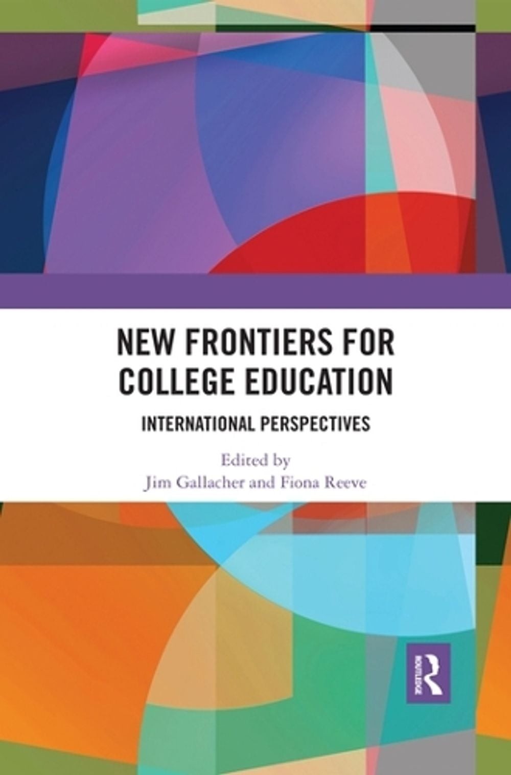 New Frontiers for College Education: International Perspectives by Jim Gallacher