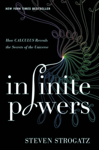 Infinite Powers: How Calculus Reveals the Secrets of the Universe – VERY GOOD