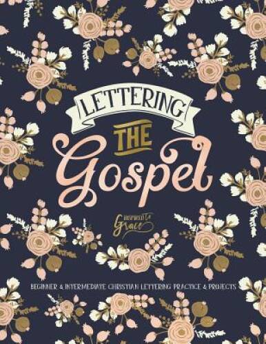 Lettering the Gospel: Beginner Intermediate Christian Lettering Pr – VERY GOOD