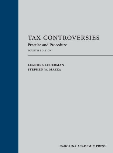 Tax Controversies: Practice and Procedure by Lederman, Leandra