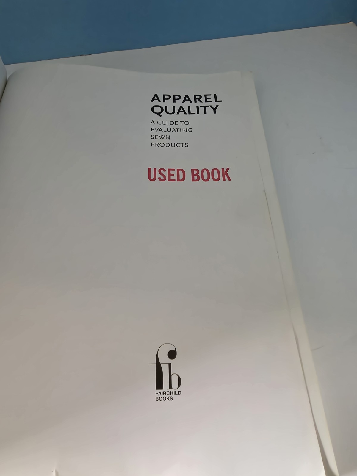 Apparel Quality : A Guide to Evaluating Sewn Products by Janace E. Bubonia