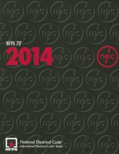 NFPA 70Â®: National Electrical CodeÂ® (NECÂ®), 2014 Edition