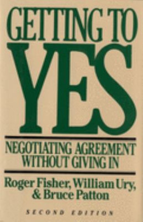 Getting to Yes : Negotiating Agreement Without Giving In Hardcove