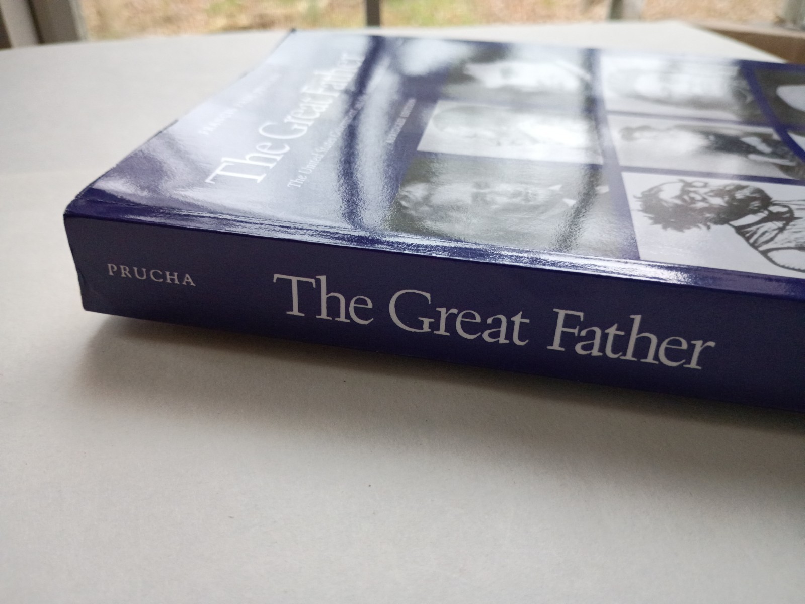 The Great Father, Francis Paul Prucha, 1986 – Untracked Spine -Vintage Christian