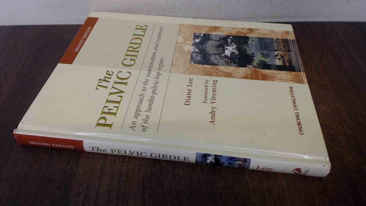 The Pelvic Girdle: An Approach to the Examination and Treatment of the Lumbo…
