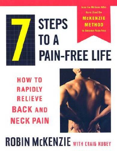 7 Steps to a Pain-Free Life: How to Rapidly Relieve Back a – VERY GOOD