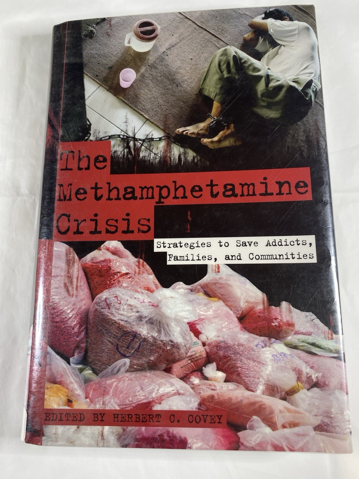 The Methamphetamine Crisis Strategies to Save Addicts, Families Ex Library