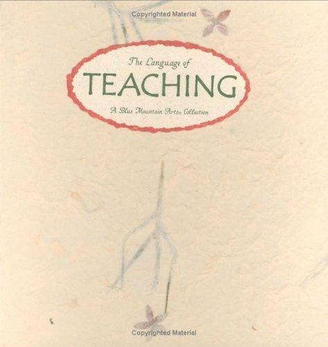 The Language of Teaching: Thoughts on the Art of Teaching and the Meaning of…