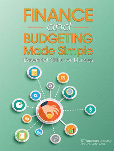 Finance and Budgeting Made Simple: Essential Skills for Nurses by Kt Waxman
