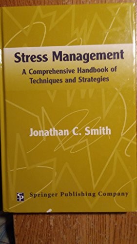 Stress Management: A Comprehensive Handbook of Techniques and St
