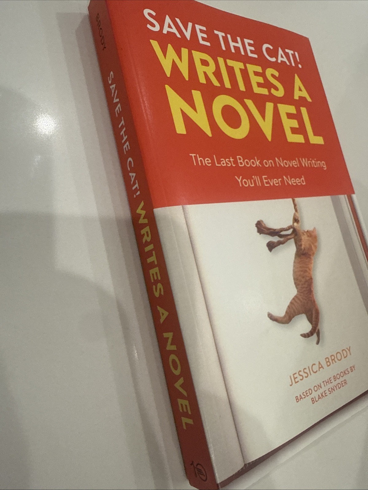 Save the Cat! Ser.: Save the Cat! Writes a Novel : The Last Book on Novel…