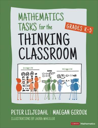 Mathematics Tasks for the Thinking Classroom, Grades K-5 by Peter Liljedahl