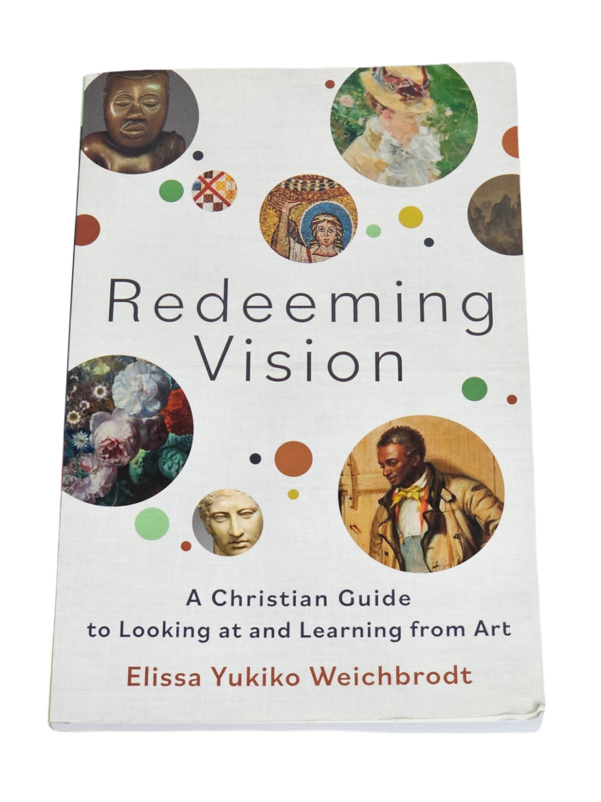 Redeeming Vision A Christian Guide to Looking at and Learning from Art Book 2023