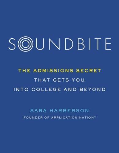 Soundbite: The Admissions Secret that Gets You Into College and Beyond – GOOD