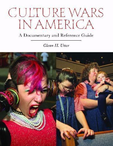 Culture Wars in America: A Documentary and Reference Guide (Documentary and Refe