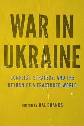 War in Ukraine: Conflict, Strategy, and – Paperback, by Brands Hal – Very Good