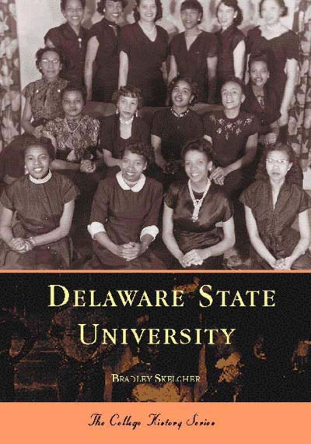 NEW Arcadia Publishing Delaware State University, DE 9780738505978 Campus Histor