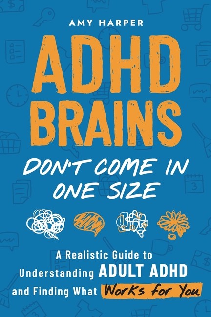 Adhd Brains Don’t Come In One Size: A Realistic Guide To Und…