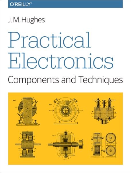 Practical Electronics : Components and Techniques, Paperback by Hughes, John …