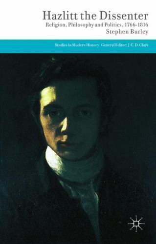 Hazlitt the Dissenter : Religion, Philosophy, and Politics, 1766-1816, Hardco…
