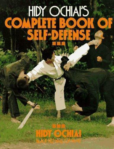 Hidy Ochiai’s Complete Book of Self-Defense by Hidy Ochiai
