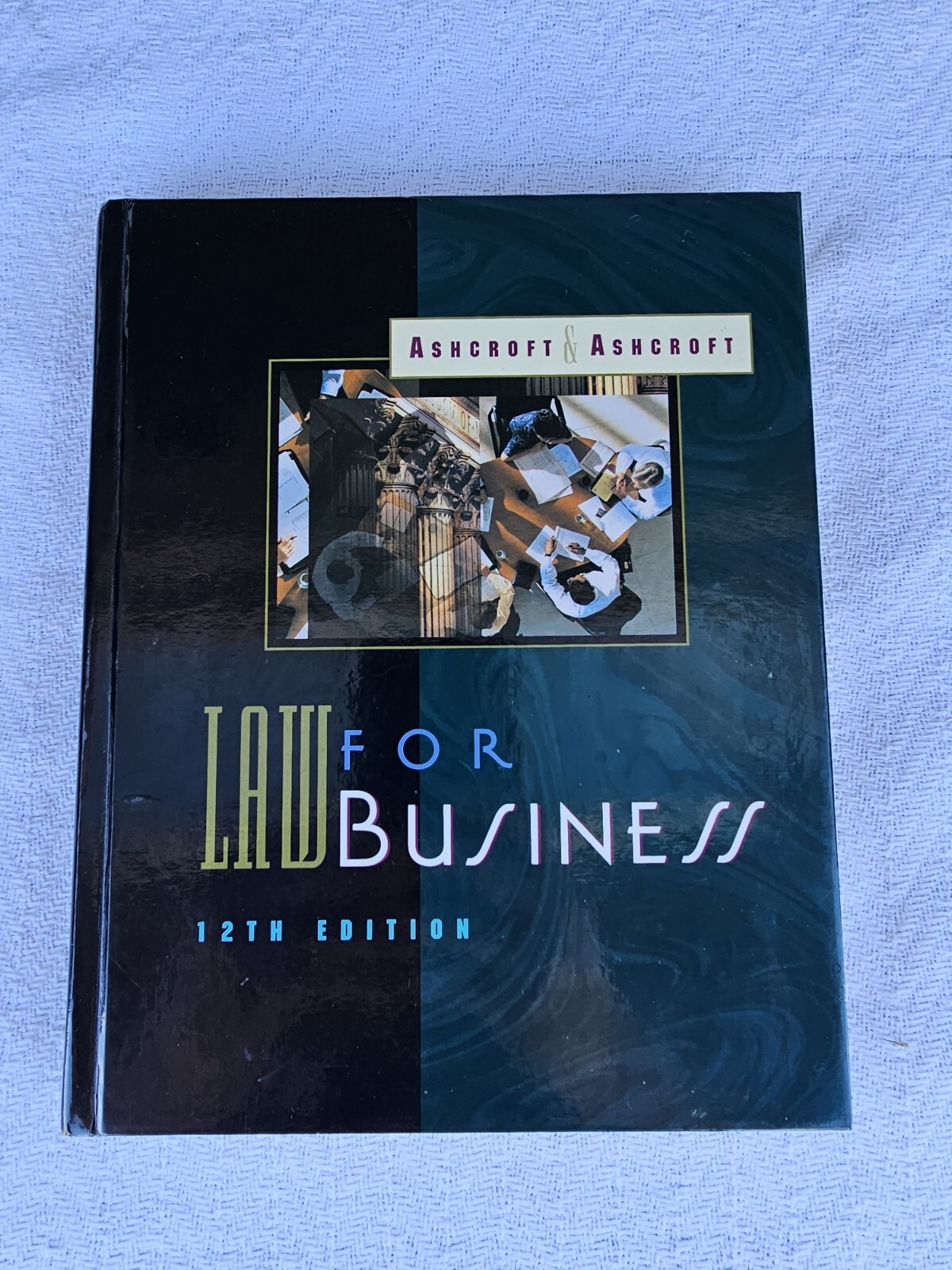 Cengage South-Western Law for Business 12th Edition By: John and Janet Ashcroft